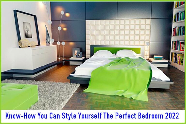Know-How You Can Style Yourself The Perfect Bedroom 2022