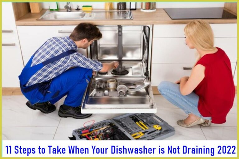 11 Steps to Take When Your Dishwasher is Not Draining 2022