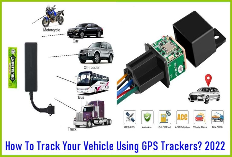How To Track Your Vehicle Using GPS Trackers 2022