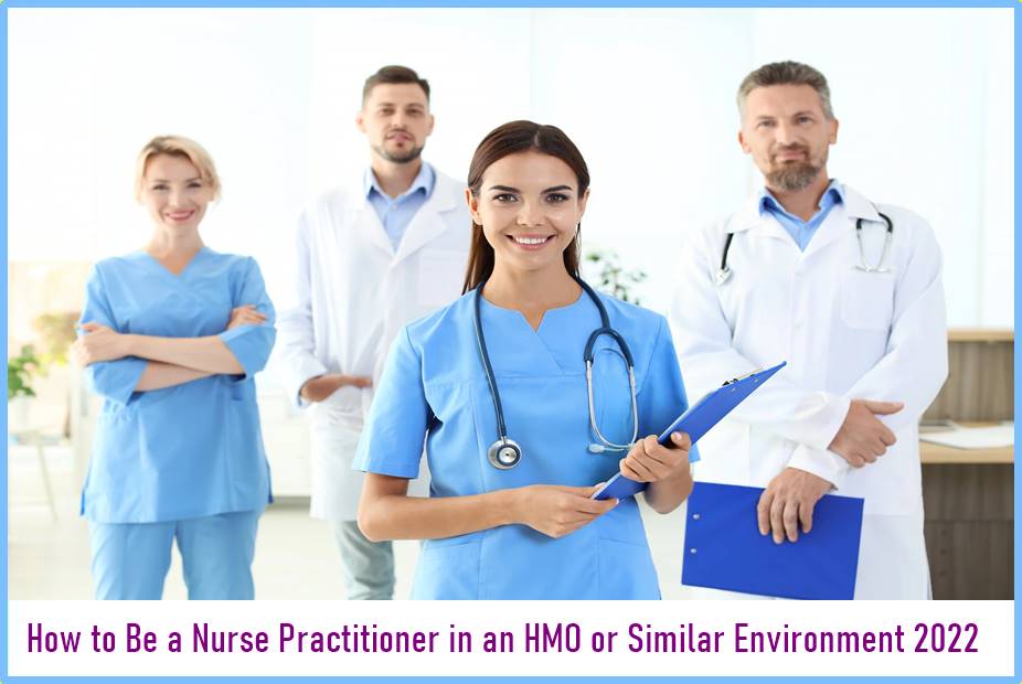 How to Be a Nurse Practitioner in an HMO or Similar Environment 2022