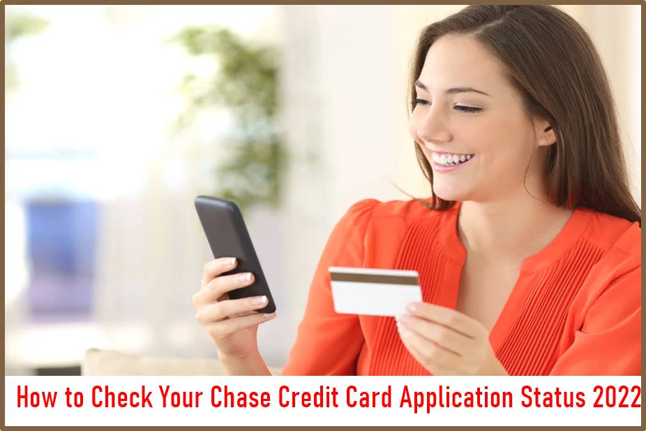 How to Check Your Chase Credit Card Application Status 2022