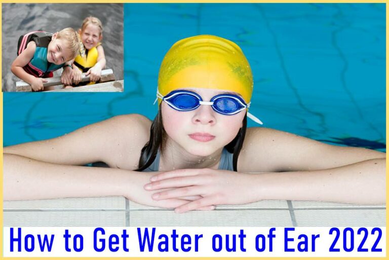 How to Get Water out of Ear 2022