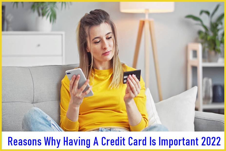 Reasons Why Having A Credit Card Is Important 2022