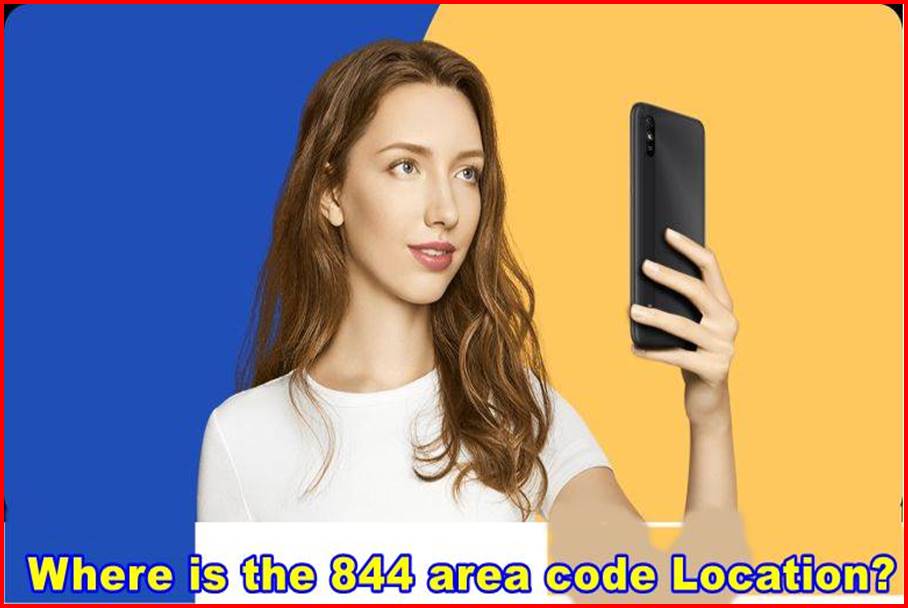 Where is the 844 area code Location?