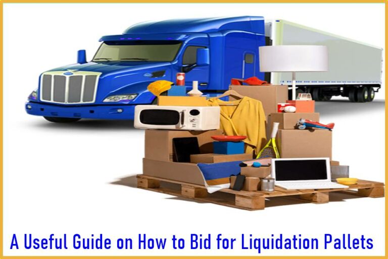 A Useful Guide on How to Bid for Liquidation Pallets