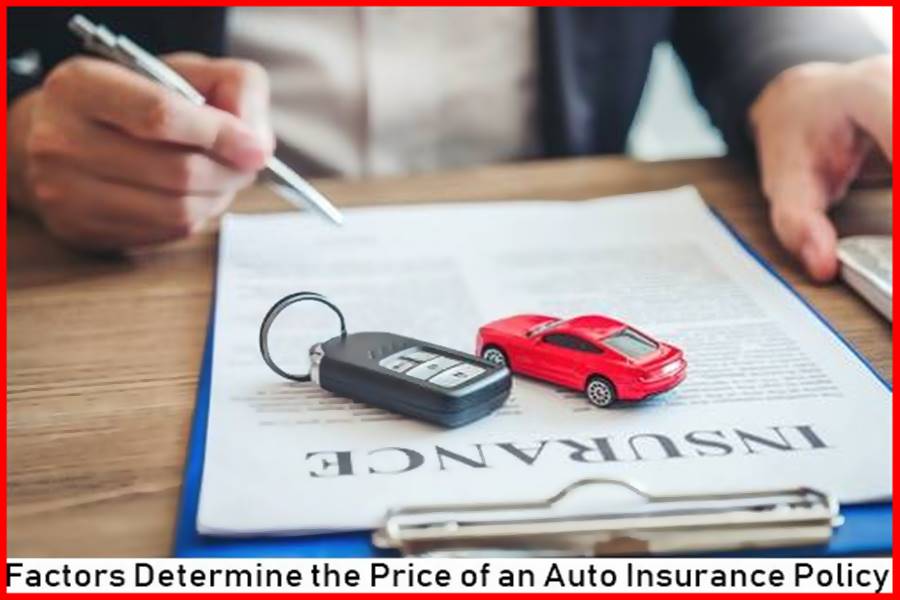 Factors Determine the Price of an Auto Insurance Policy