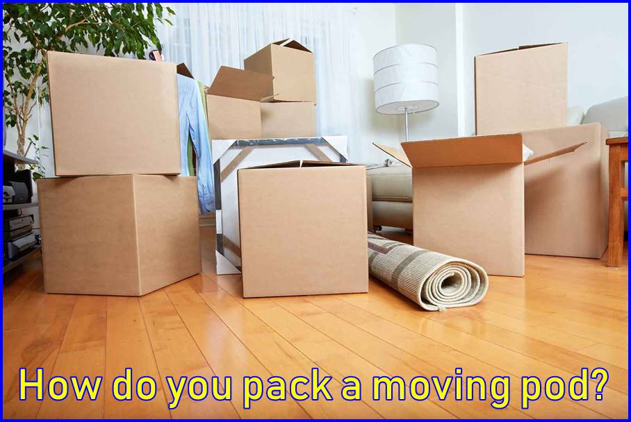 How do you pack a moving pod?