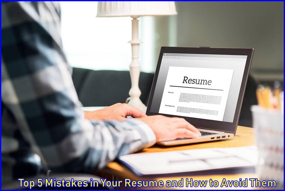 Top 5 Mistakes in Your Resume and How to Avoid Them