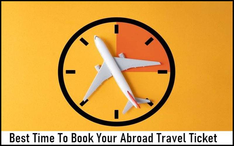 Best Time To Book Your Abroad Travel Ticket