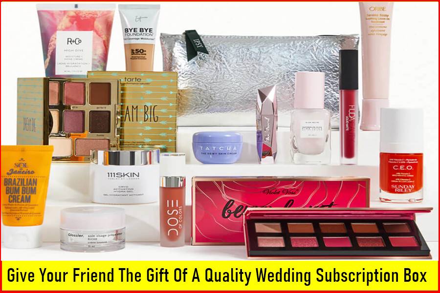 Give Your Friend The Gift Of A Quality Wedding Subscription Box