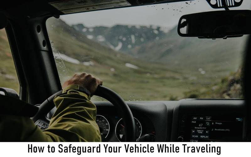 How to Safeguard Your Vehicle While Traveling