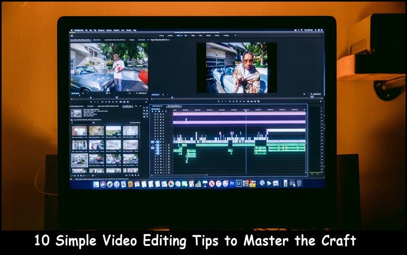 10 Simple Video Editing Tips to Master the Craft