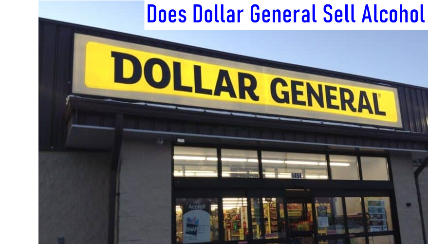 Does Dollar General Sell Alcohol In 2023?