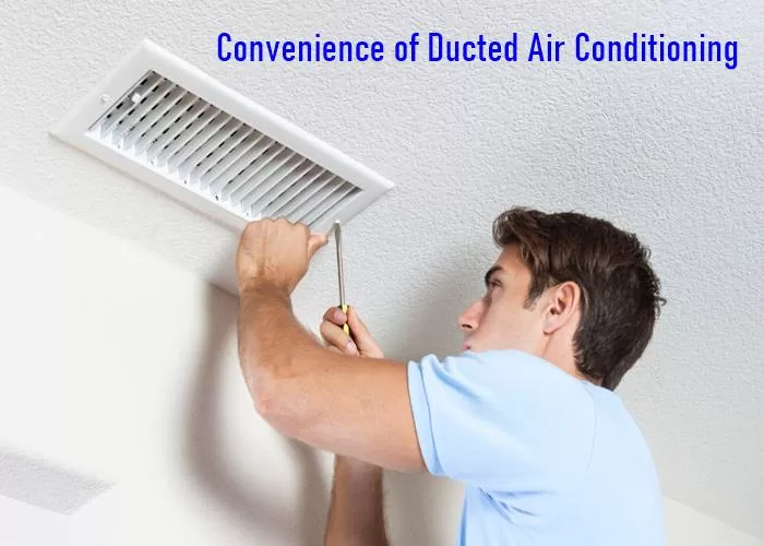 The Convenience of Ducted Air Conditioning