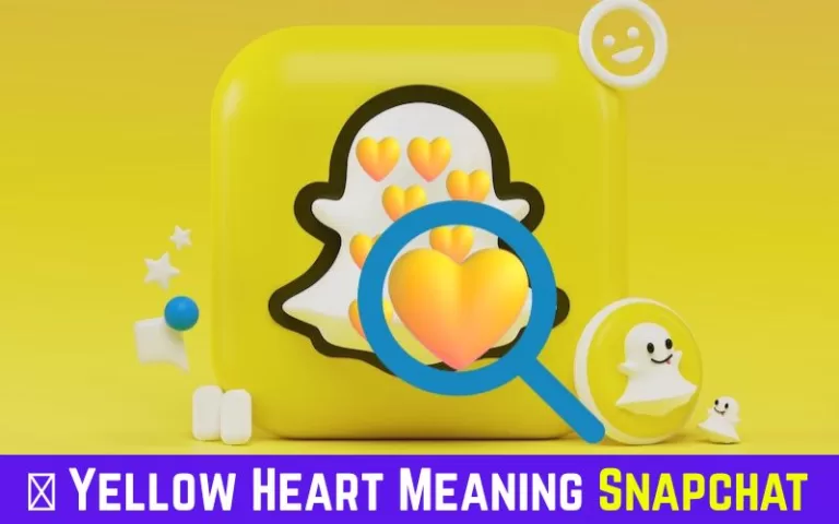 What Does Yellow Heart Mean On Snapchat