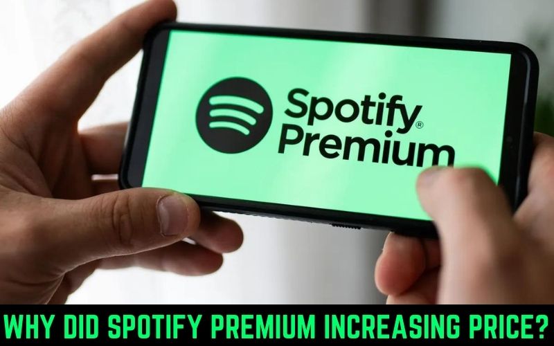 Why Did Spotify Premium Increasing Its Price