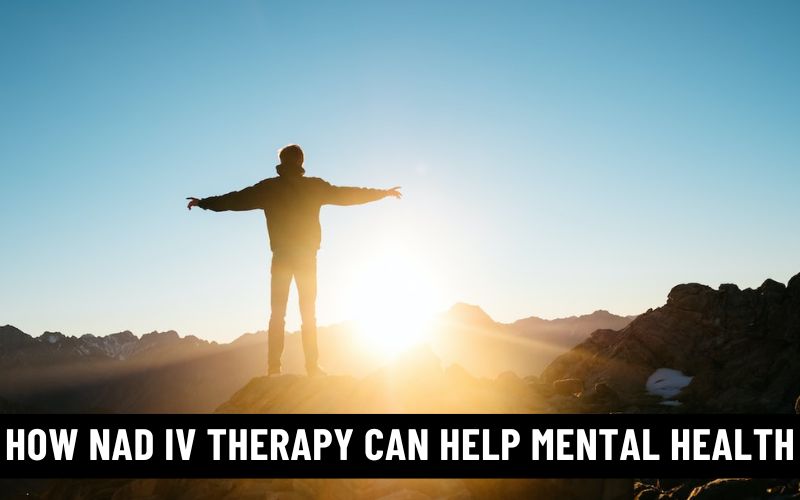 Understanding How NAD IV Therapy Can Help Mental Health