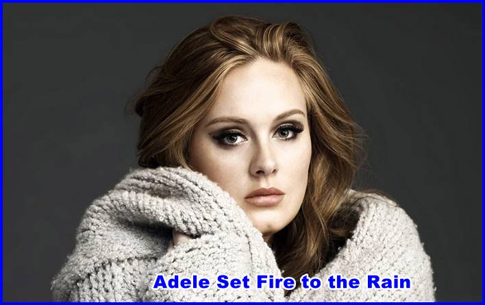 Adele song Set Fire to the Rain