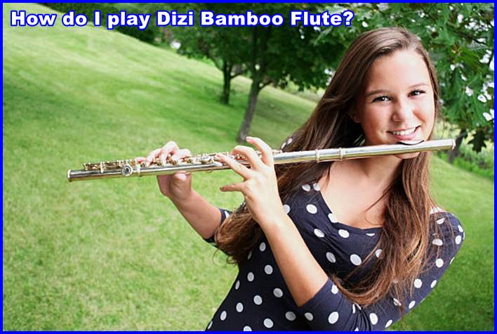 How do I play Dizi Bamboo Flute?
