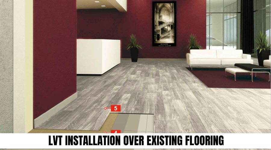 LVT Installation Over Existing Flooring