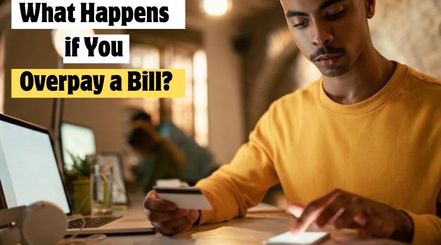 What Happens if You Overpay a Bill?